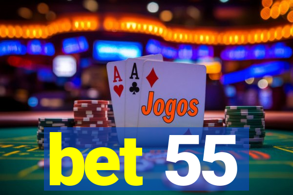 bet 55